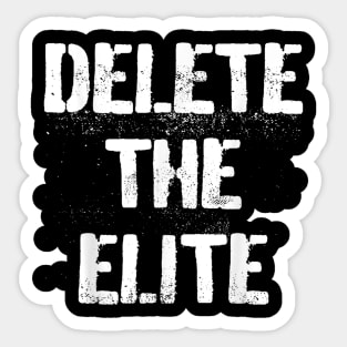 Delete The Elite Sticker